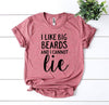 I Like Big Beards And I Cannot Lie T-shirt