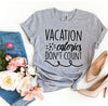 Vacation Calories Don’t Count T-shirt