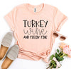 Turkey Wine And Feelin’ Fine T-shirt