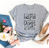 My Dogs Can Have A Better Life T-shirt