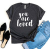 You Are Loved T-shirt