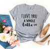 I Love You a Whole Latter T-shirt