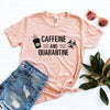 Caffeine & Quarantine T-shirt