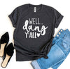 Well Dang Y’all T-shirt