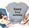 Busy Doing Nothing T-shirt