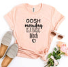 Gosh Monday Is a Basic Bitch T-shirt