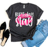 Birthday Slay T-shirt