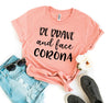 Be Brave & Face Corona T-shirt