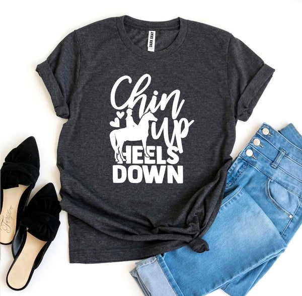 Chin Up Heels Down T-shirt