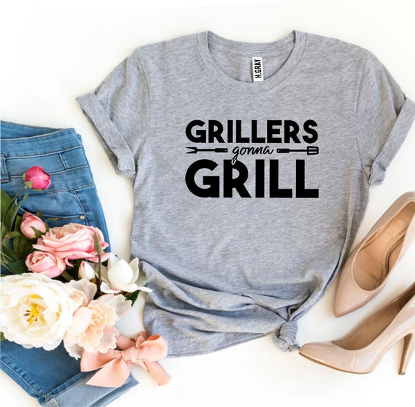 Grillers Gonna Grill T-shirt