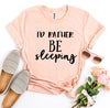 I’d Rather Be Sleeping T-shirt