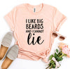 I Like Big Beards And I Cannot Lie T-shirt