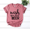 Wish You Were Beer T-shirt