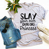 Slay Your Own Dragons, Princess T-shirt