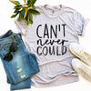 Can’t Never Could T-shirt