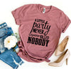 Alittle Party Never Killed Nobody T-shirt