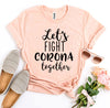 Let's Fight Corona Together T-shirt