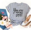 You Are Your Only Limit T-shirt