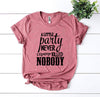 Alittle Party Never Killed Nobody T-shirt