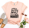 Alittle Party Never Killed Nobody T-shirt