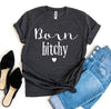 Born Bitchy T-shirt