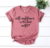 Self Confidence Is The Best Outfit T-shirt