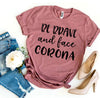 Be Brave & Face Corona T-shirt