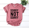 Sorry Not Sorry T-shirt