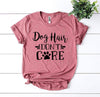 Dog Hair Don’t Care T-shirt