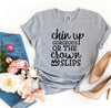 Chin Up Gorgeous Or The Crown Slips T-shirt