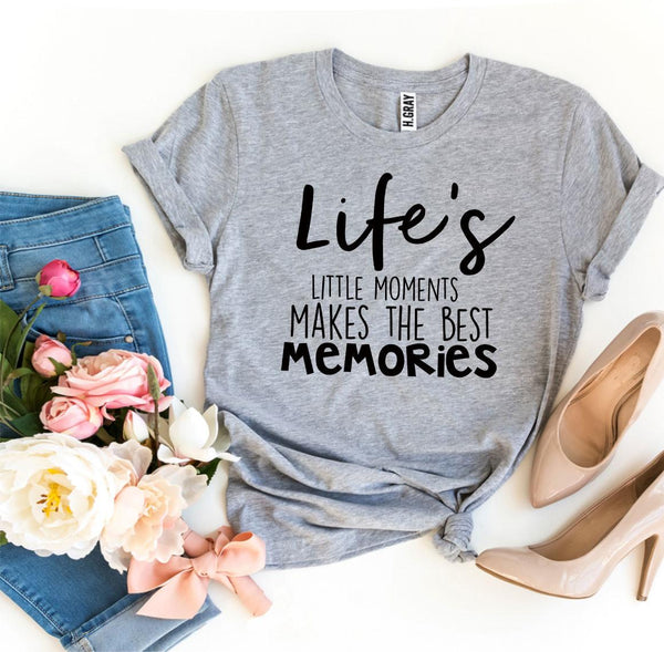 Life’s Little Moments T-shirt