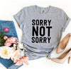 Sorry Not Sorry T-shirt