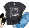 Drinkin’ Coffee And Praising Jesus T-shirt