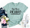 Don,t Be A Richard T-shirt