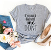 If You Can’t Deal With Me Don’t T-shirt