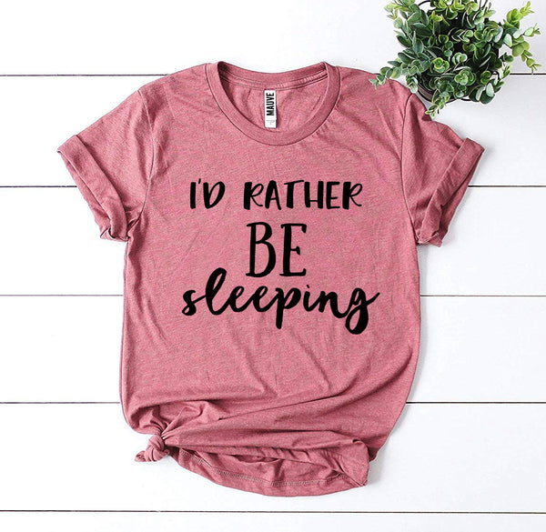 I’d Rather Be Sleeping T-shirt