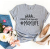 Shhh Mommy Is In Time Out #Momlife T-shirt