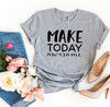 Make Today Awesome T-shirt