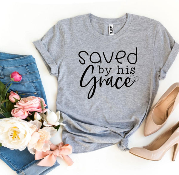 Saved By His Grace T-shirt