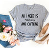 All I Need Is Mascara And Caffeine T-shirt