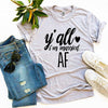 Y’all I’m Married Af T-shirt