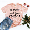 Be Brave & Face Corona T-shirt