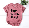 Enjoy The Little Things T-shirt