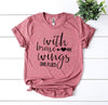 With Brave Wings She Flies T-shirt