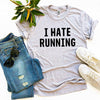 I Hate Running T-shirt