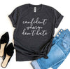 Confident Women Don’t Hate T-shirt