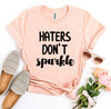 Haters Don’t Sparkle T-shirt