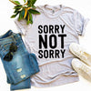 Sorry Not Sorry T-shirt