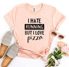 I Hate Running But I Love Pizza T-shirt