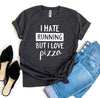 I Hate Running But I Love Pizza T-shirt